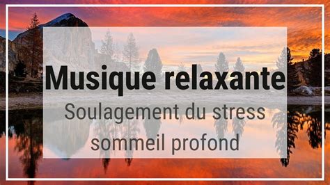 musique relaxante|musique relaxante soulagement du stress.